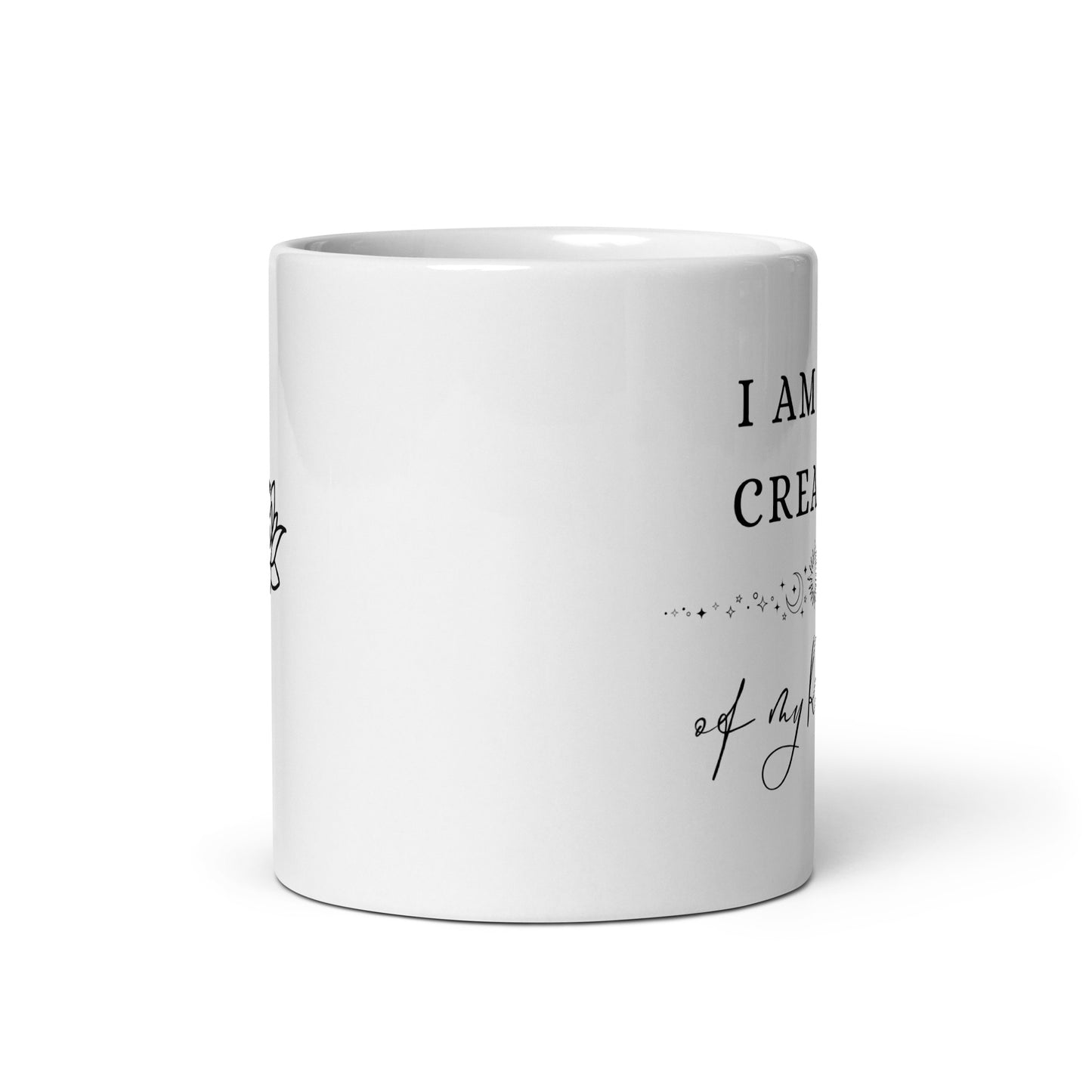 I AM THE CREATOR of my reality mug